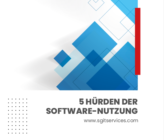 5 Hürden der Software-Nutzung